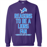Reasons to be a Detroit Lions Fan Complete List on Back - Sweatshirt