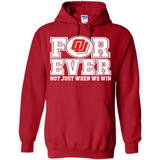 Oklahoma Sooners Forever For ever not just when we win - Hoodie