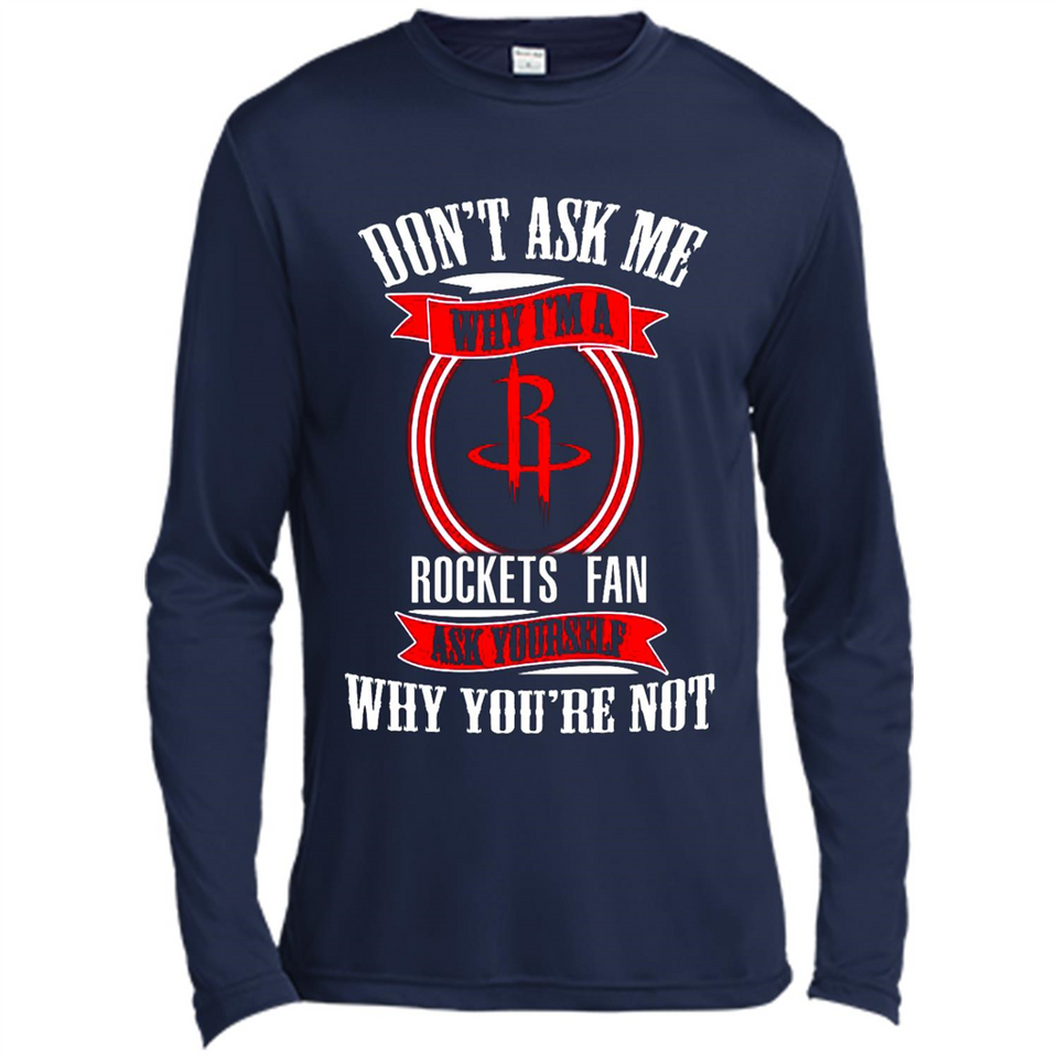 Don't Ask Me Why I'm A Houston Rockets Fan Ask Yourself