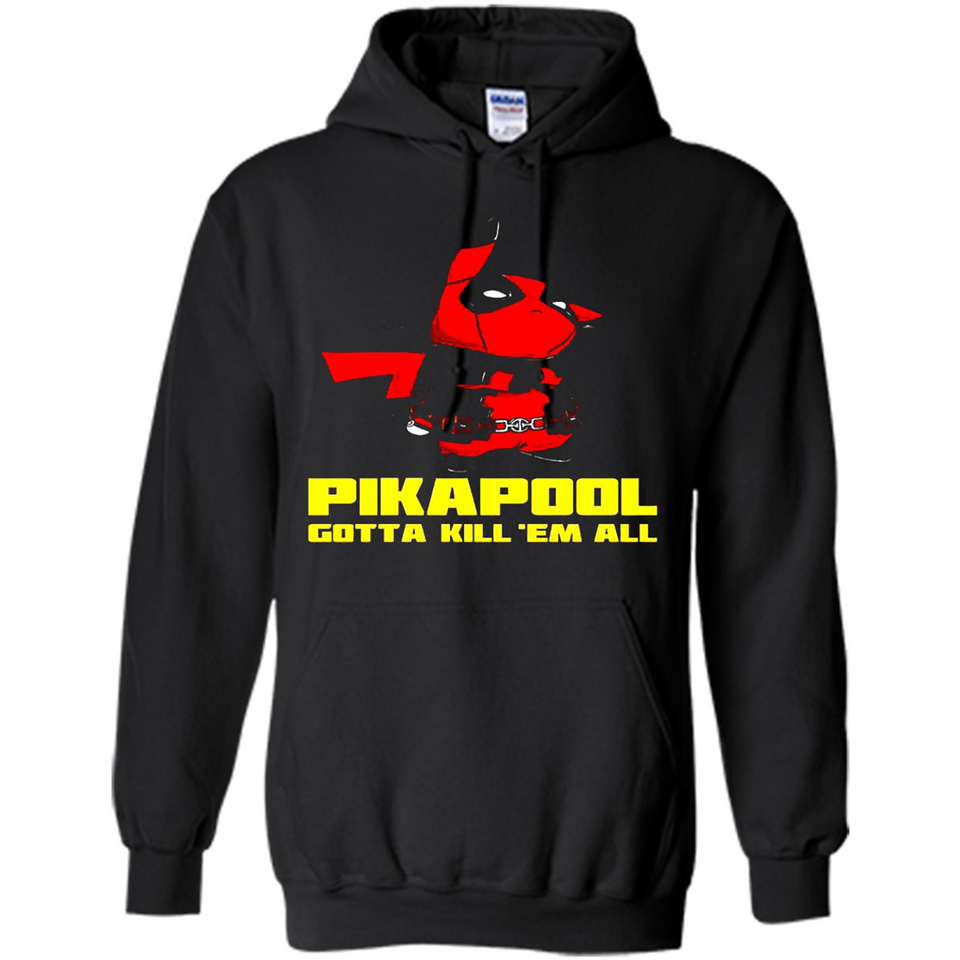 Pikapool Gotta Kill Them All Shirt PINGPONG - Hoodie