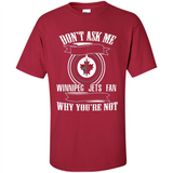 Don't Ask Me Why I'm A Winnipeg Jets Fan Ask Yourself