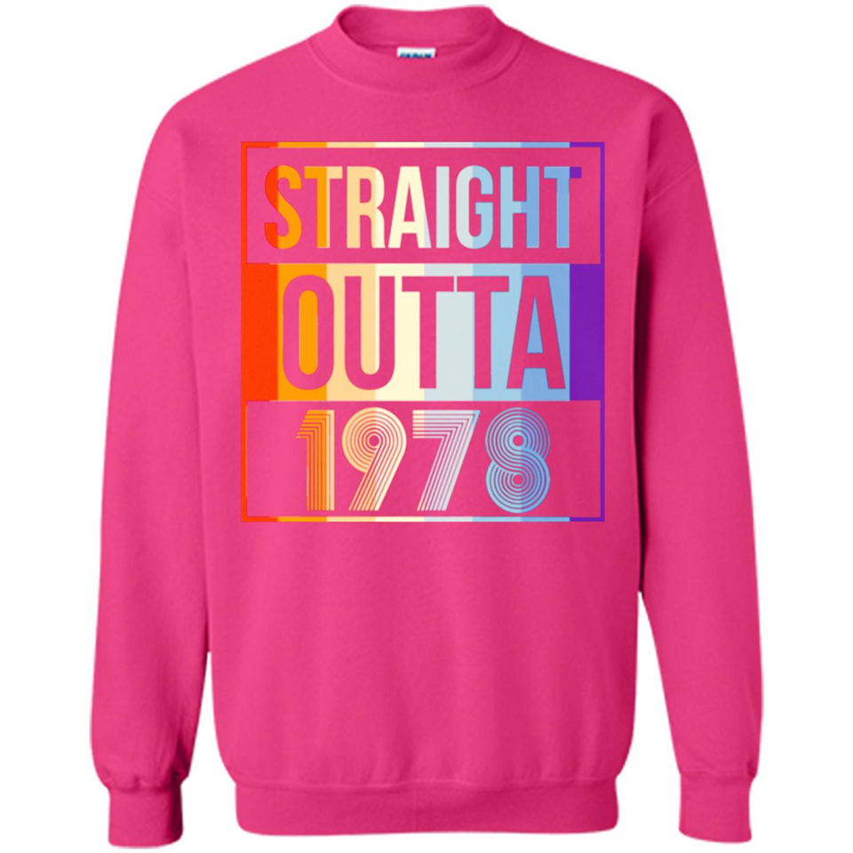 Retro Straight Outta 1978 40 Years Old - Sweatshirt