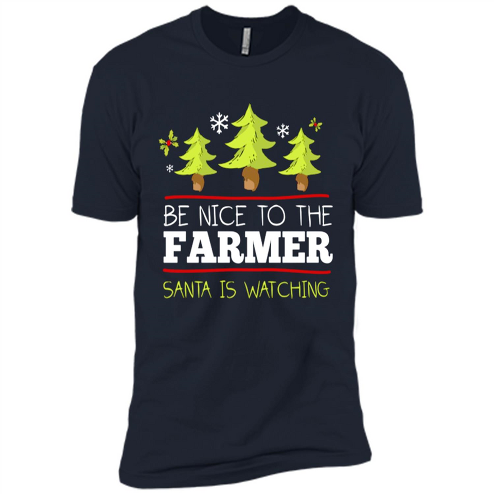 Be Nice to Farmer Santa Watching Christmas - Premium Short Sleeve T-Shirt