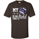 Dallas Cowboys Football My Heart is on that Field - Shirt