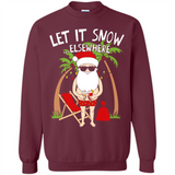 Let It Snow Elsewhere - Sweatshirt