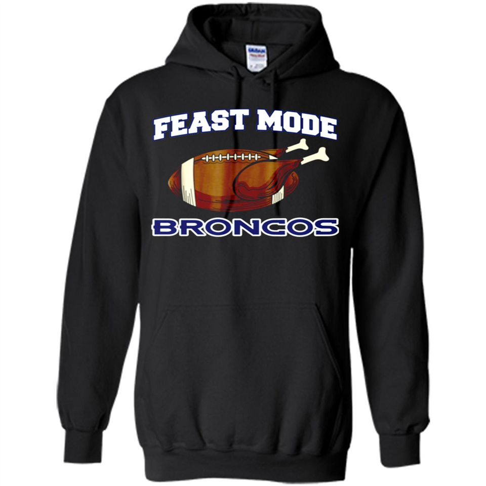 Feast Mode Broncos Shirt - Denver Turkey Thanksgiving