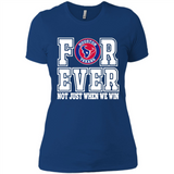 Houston Texans Forever For ever not just when we win - Ladies' Boyfriend T-Shirt
