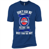 Don't Ask Me Why I'm A Detroit Pistons Fan Ask Yourself