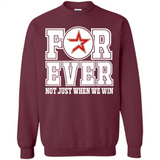 Houston Astros Forever For ever not just when we win - Sweatshirt