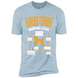 Border Terrier Barking Logic - Premium Short Sleeve T-Shirt