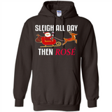 Sleigh All Day Then Rose Christmas Wine Gift - Hoodie