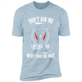 Don't Ask Me Why I'm A Washington Capitals Fan Ask Yourself