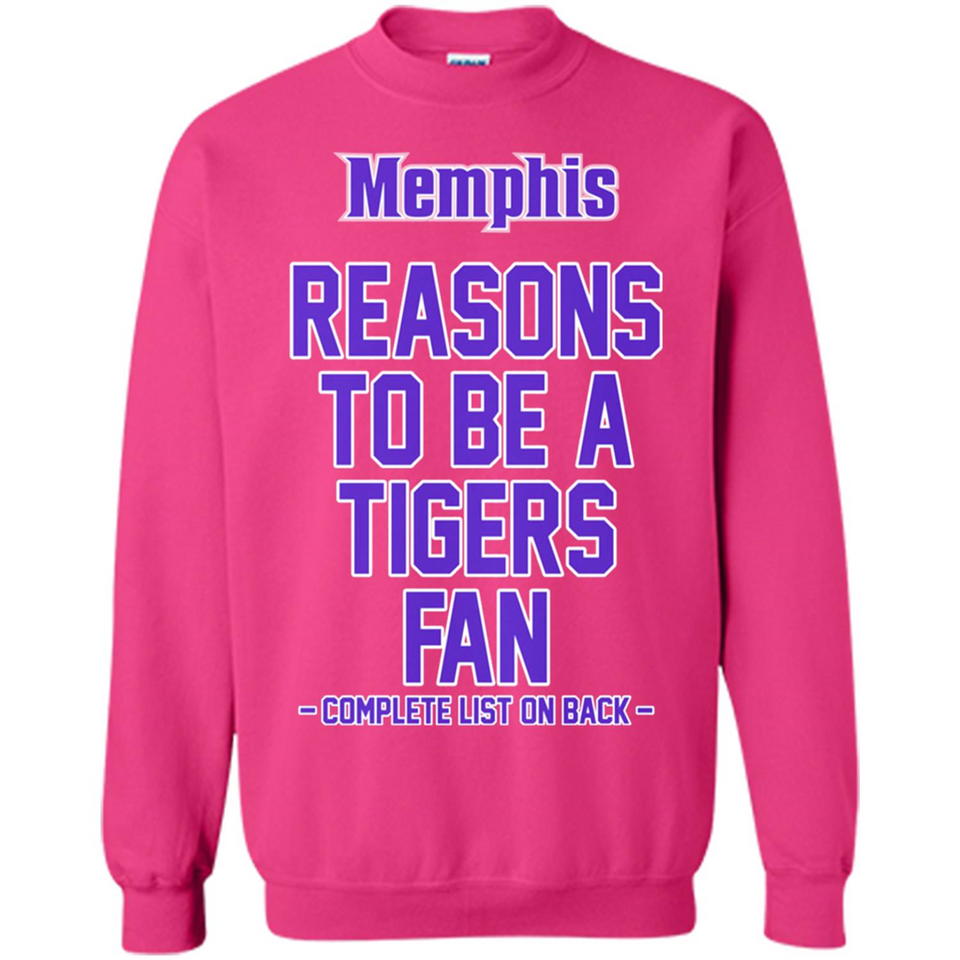 Reasons to be a Memphis Tigers Fan Complete List on Back - Sweatshirt