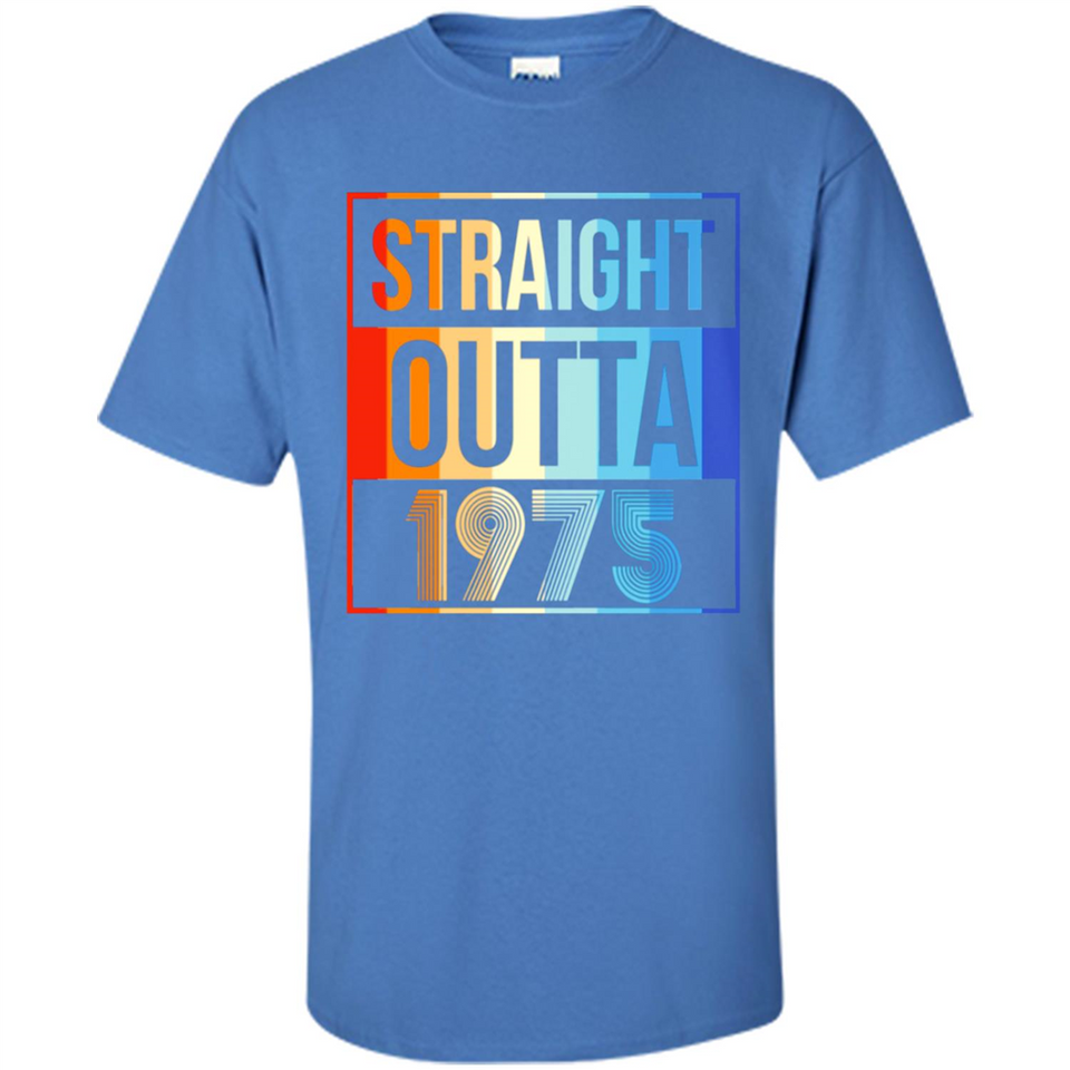 Retro Straight Outta 1975 43 Years Old - Shirt