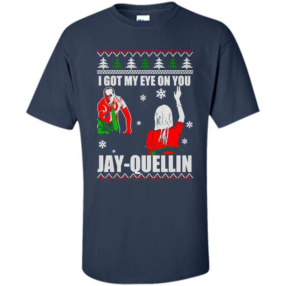 I Got My Eye On You Jay-quellin - Shirt