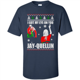 I Got My Eye On You Jay-quellin - Shirt