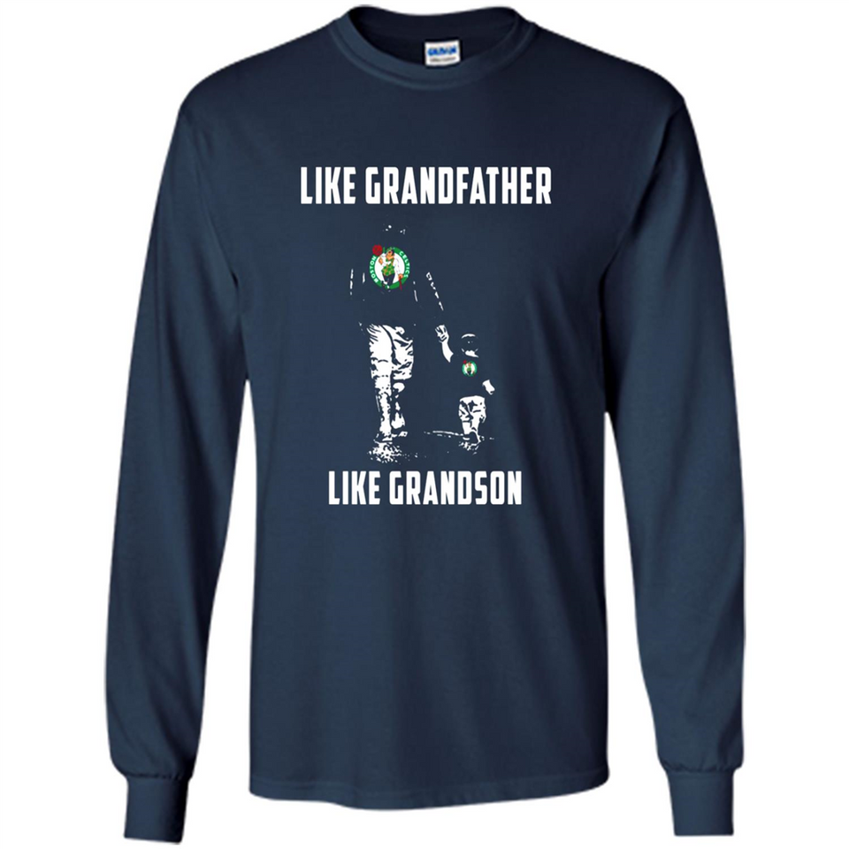 Boston Celtics Like GrandFather Like GrandSon - Long Sleeve T-Shirt
