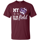 Tennessee Titans Football My Heart is on that Field - Shirt