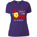 Dear Santa I Really Did Try To Be A Nice Softball Mom T-Shirt - Ladies' Boyfriend T-Shirt