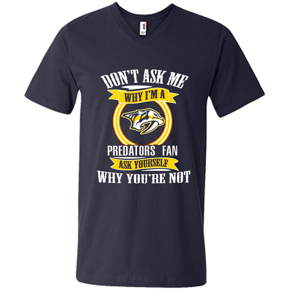 Don't Ask Me Why I'm A Nashville Predators Fan Ask Yourself