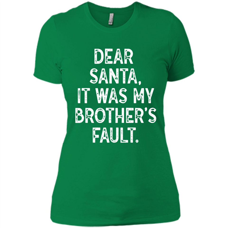 Christmas Shirt - Dear Santa It Was My Brother's Fault - Ladies' Boyfriend T-Shirt