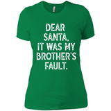 Christmas Shirt - Dear Santa It Was My Brother's Fault - Ladies' Boyfriend T-Shirt