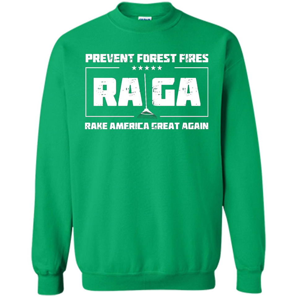Prevent Forest Fires Rake America Great Again Shirt PINGPONG - Sweatshirt
