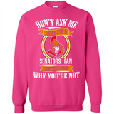 Don't Ask Me Why I'm A Ottawa Senators Fan Ask Yourself