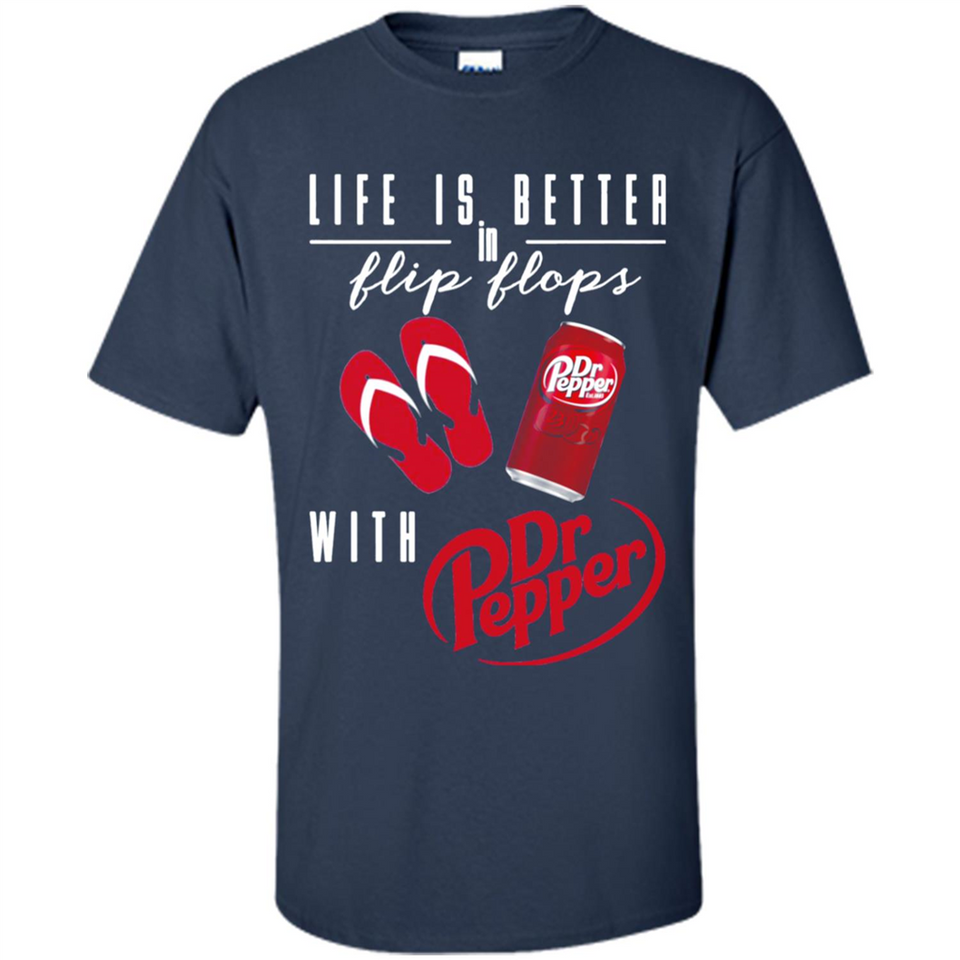 LIFE IS BETTER IN FLIP FLOPS WITH DR PEPPER