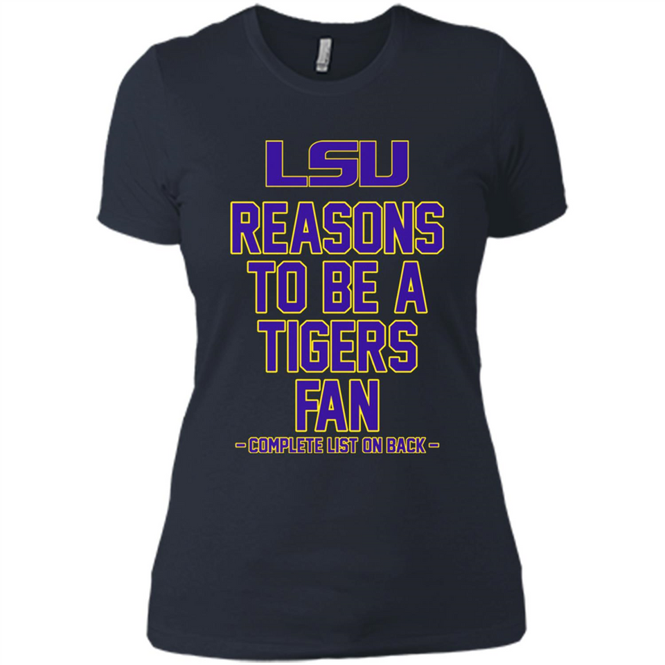 Reasons to be a LSU Tigers Fan Complete List on Back - Funny - Ladies' Boyfriend T-Shirt