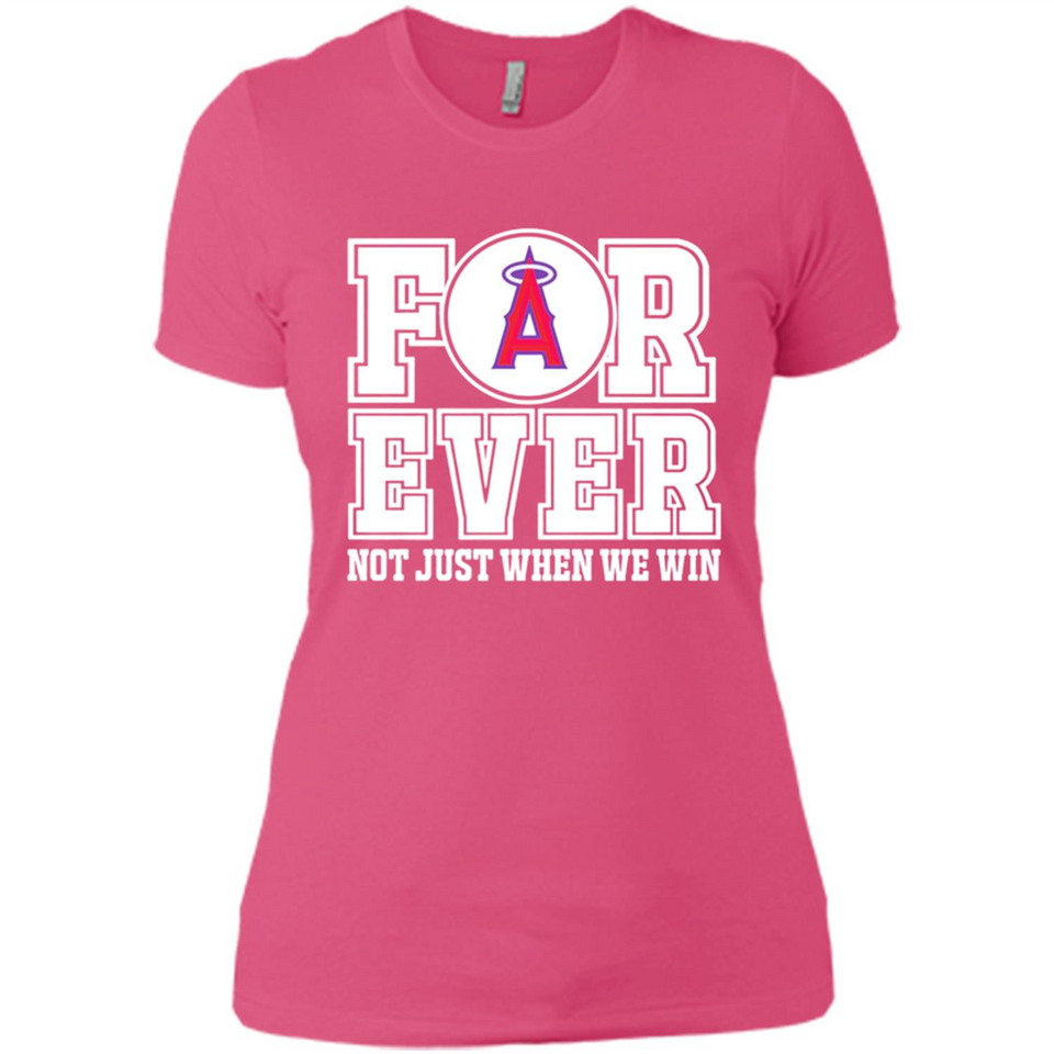 Los Angeles Angels Forever For ever not just when we win - Ladies' Boyfriend T-Shirt