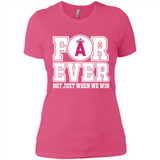 Los Angeles Angels Forever For ever not just when we win - Ladies' Boyfriend T-Shirt