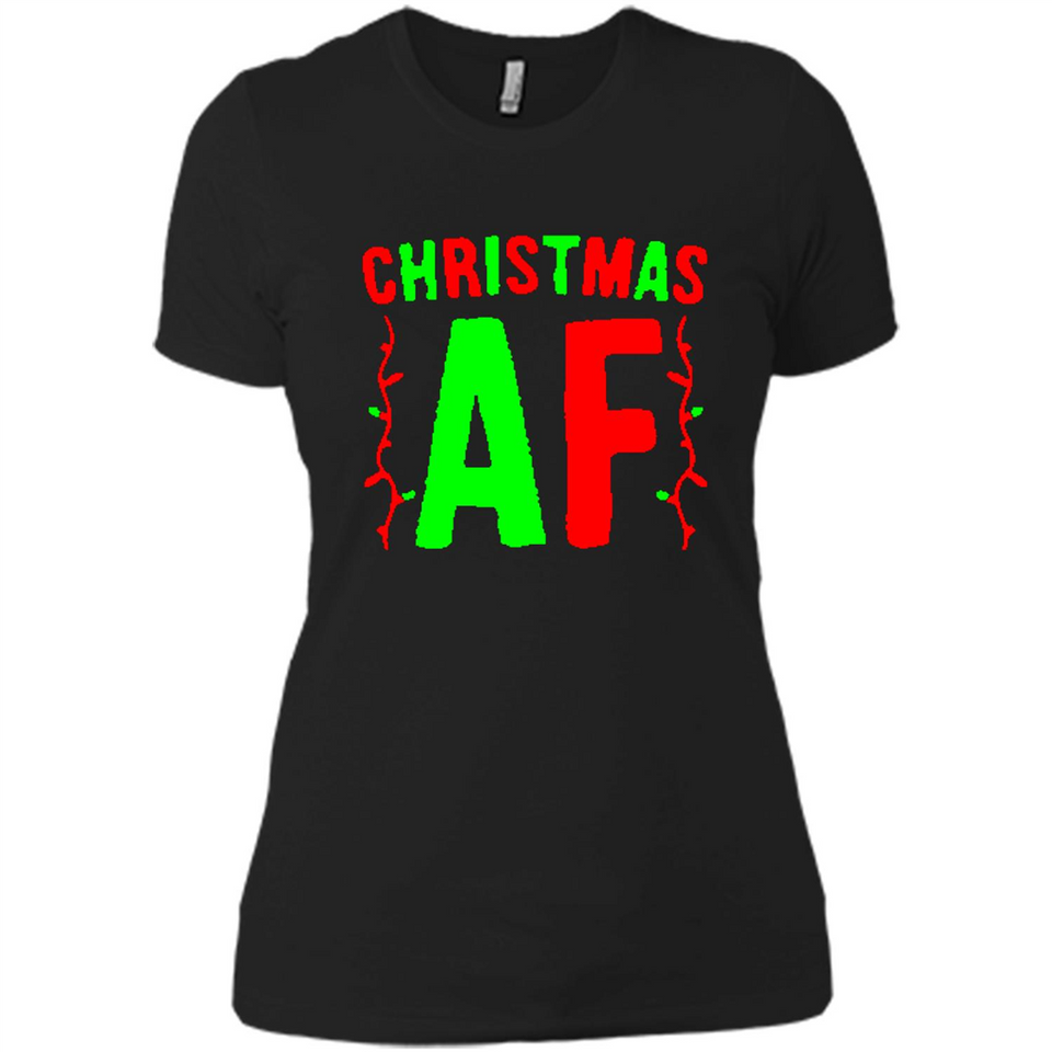 Christmas Ugly Sweater Christmas AF - Ladies' Boyfriend T-Shirt