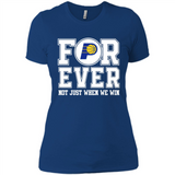 Indiana Pacers Forever For ever not just when we win - Ladies' Boyfriend T-Shirt