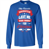 My Favorite Daughter Gave Me This Shirt For Christmas Gift - Long Sleeve T-Shirt