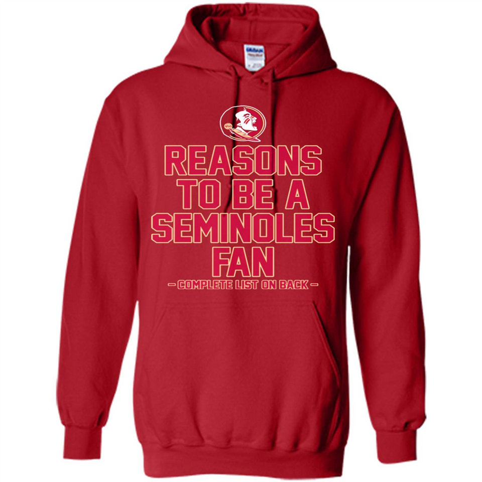 Reasons to be a Florida State Seminoles Fan Complete List on Back - Hoodie