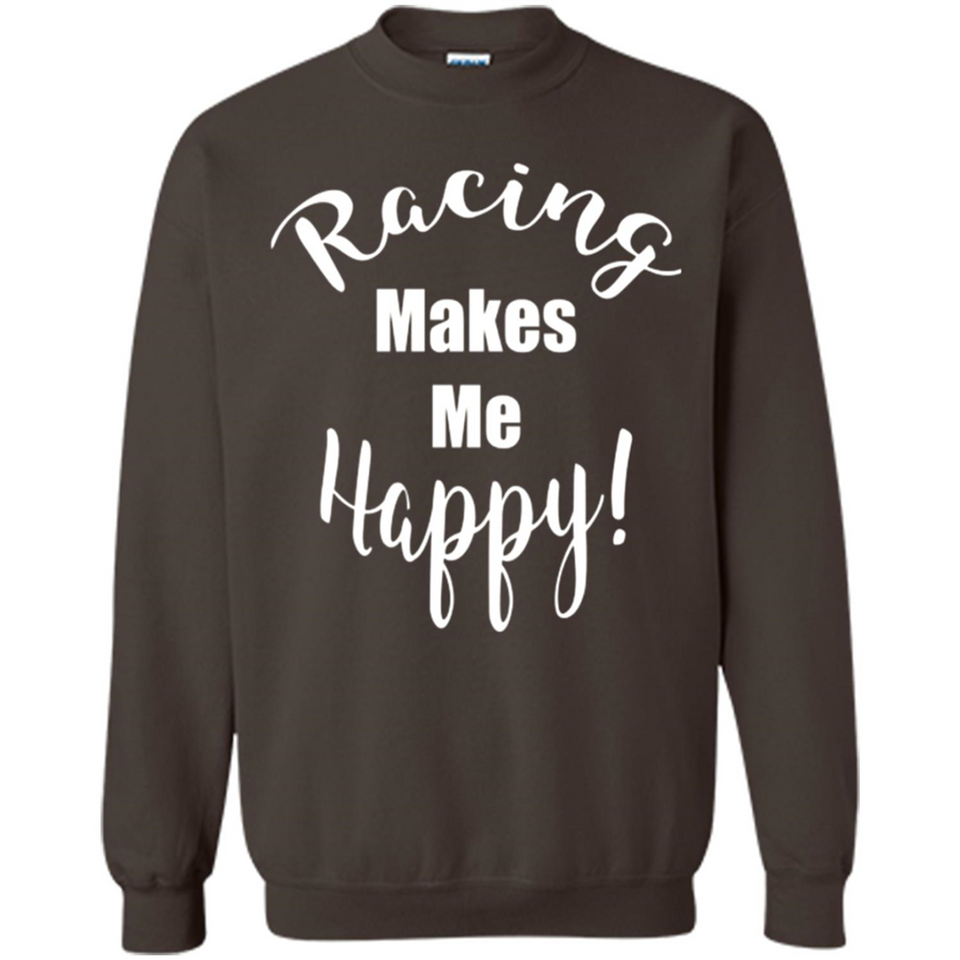 Racing Makes Me Happy! - Drag Racing Classic Fit