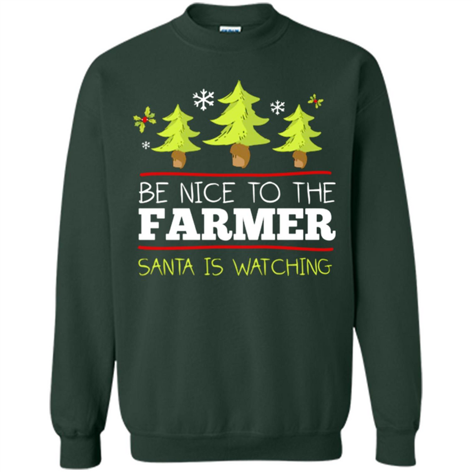 Be Nice to Farmer Santa Watching Christmas - Sweatshirt