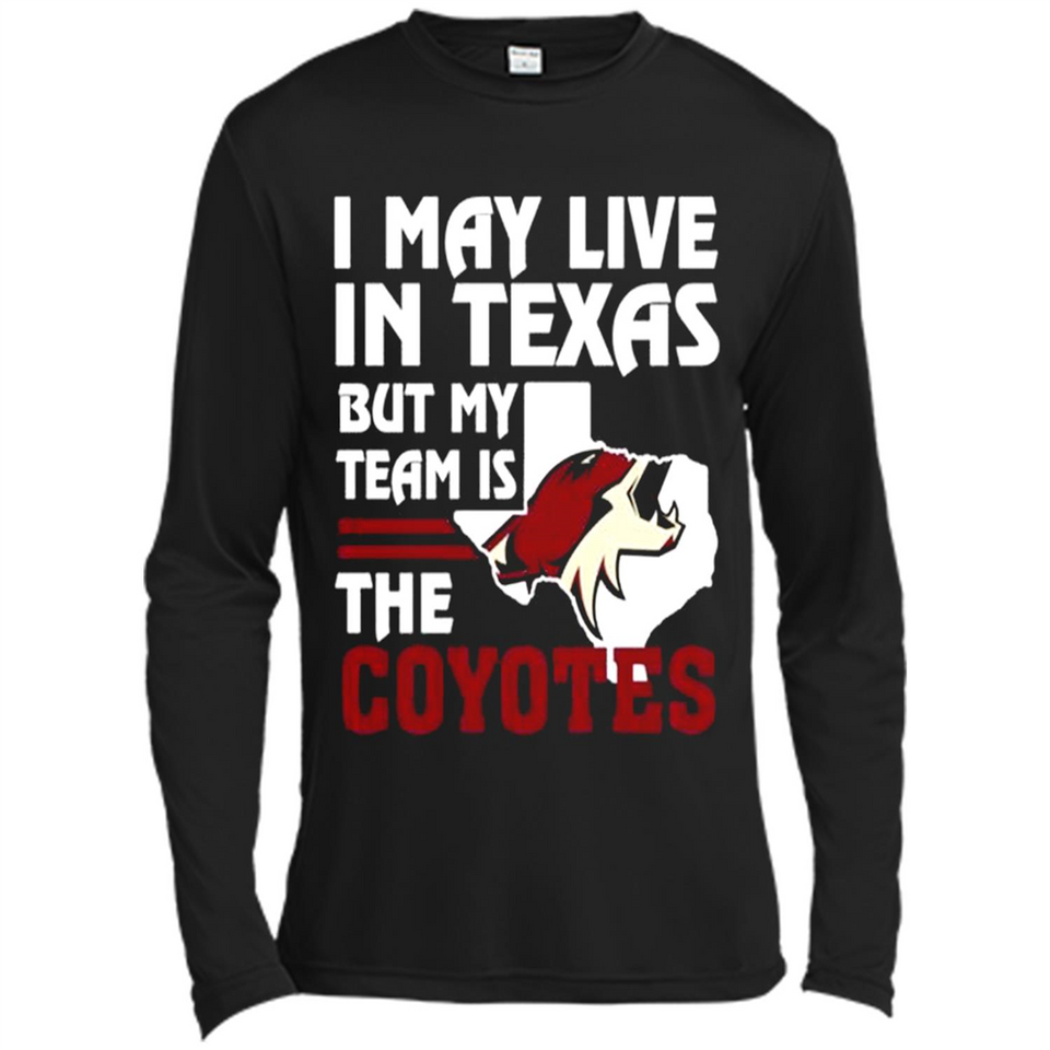 I May Live In Texas But My Team Is The Coyotes - Canvas Long Sleeve T-Shirt