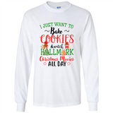 I just Want to bake Cookies and watch Hallmark Christmas movies White T-Shirt - Long Sleeve T-Shirt