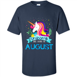 Unicorns are born in August Birthday Rainbow Gift Custom Ultra Cotton