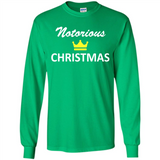 Notorious Christmas - Funny Ls - Long Sleeve T-Shirt