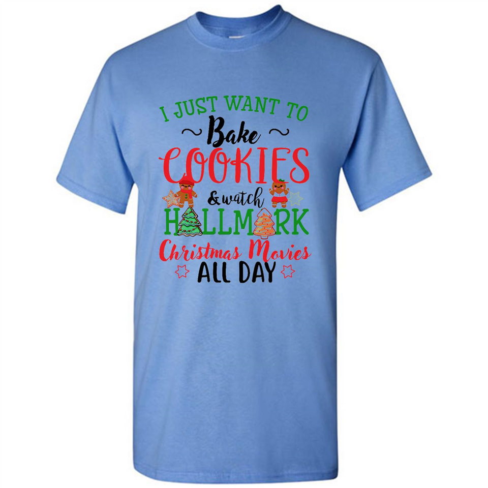 I just Want to bake Cookies and watch Hallmark Christmas movies White T-Shirt - Shirt