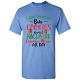 I just Want to bake Cookies and watch Hallmark Christmas movies White T-Shirt - Shirt