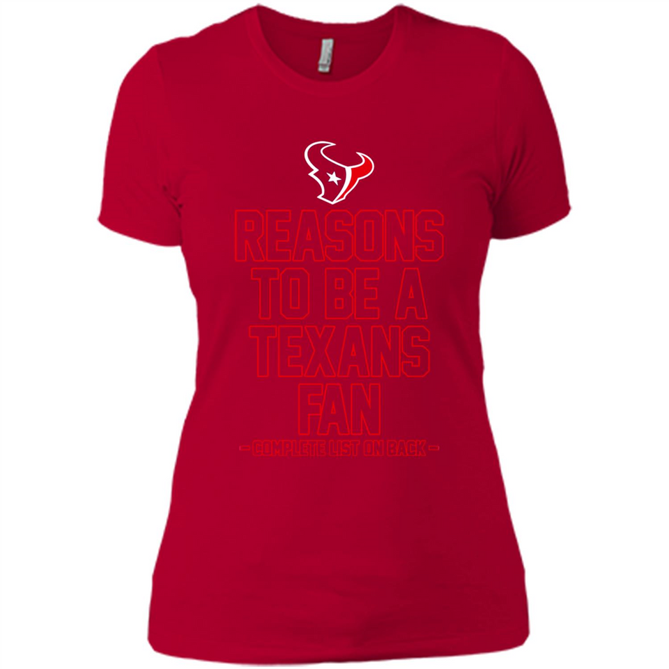Reasons to be a Houston Texans Fan Complete List on Back - Ladies' Boyfriend T-Shirt