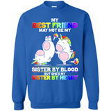 Unicorns My Best Friend May Not Be My Sister By Blood But She’s My Sister By Heart