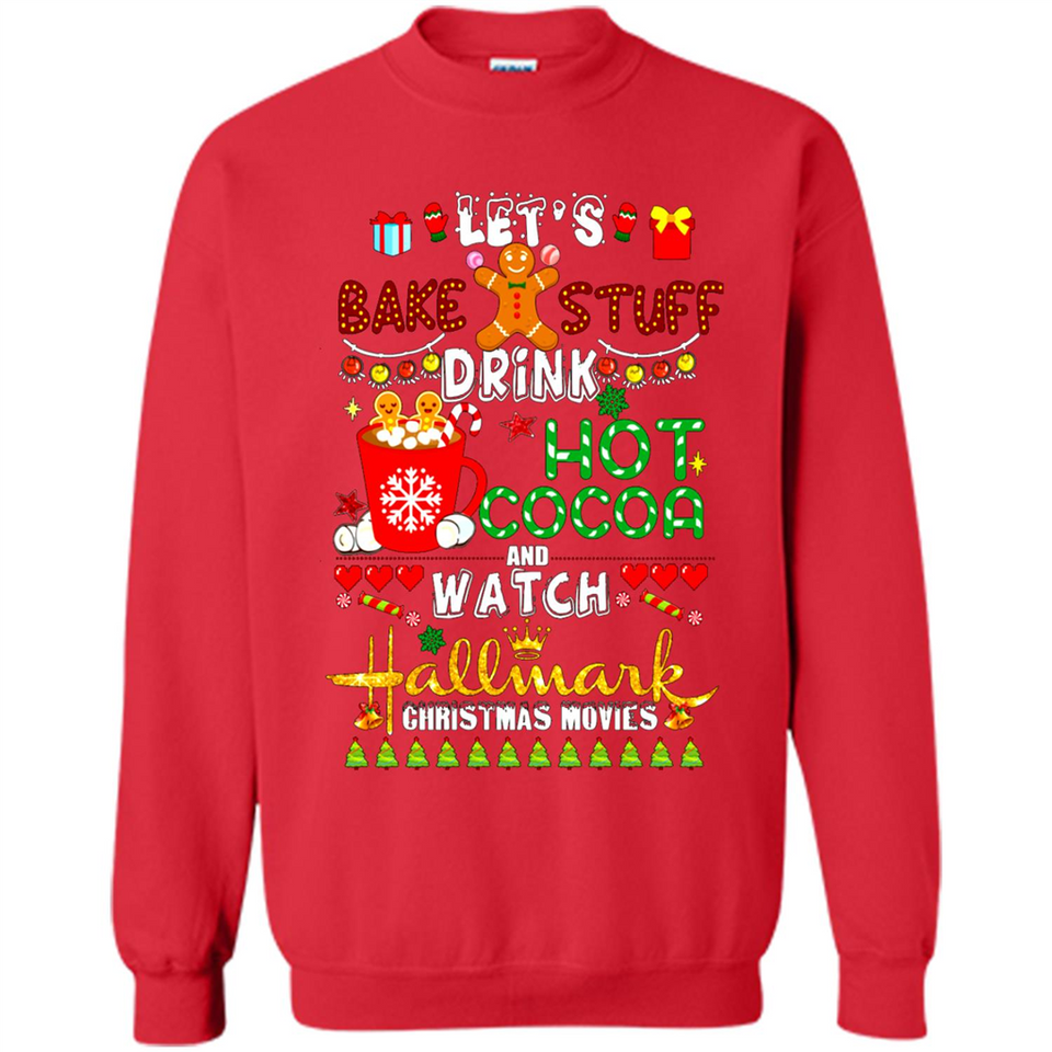 Let's Bake Stuff Drink Hot Cocoa Hallmark-Christmas Movies Sweatshirt PINGPONG