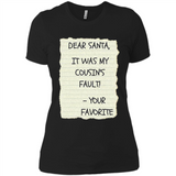 Dear Santa It Was My Cousin's Fault! Christmas - Ladies' Boyfriend T-Shirt