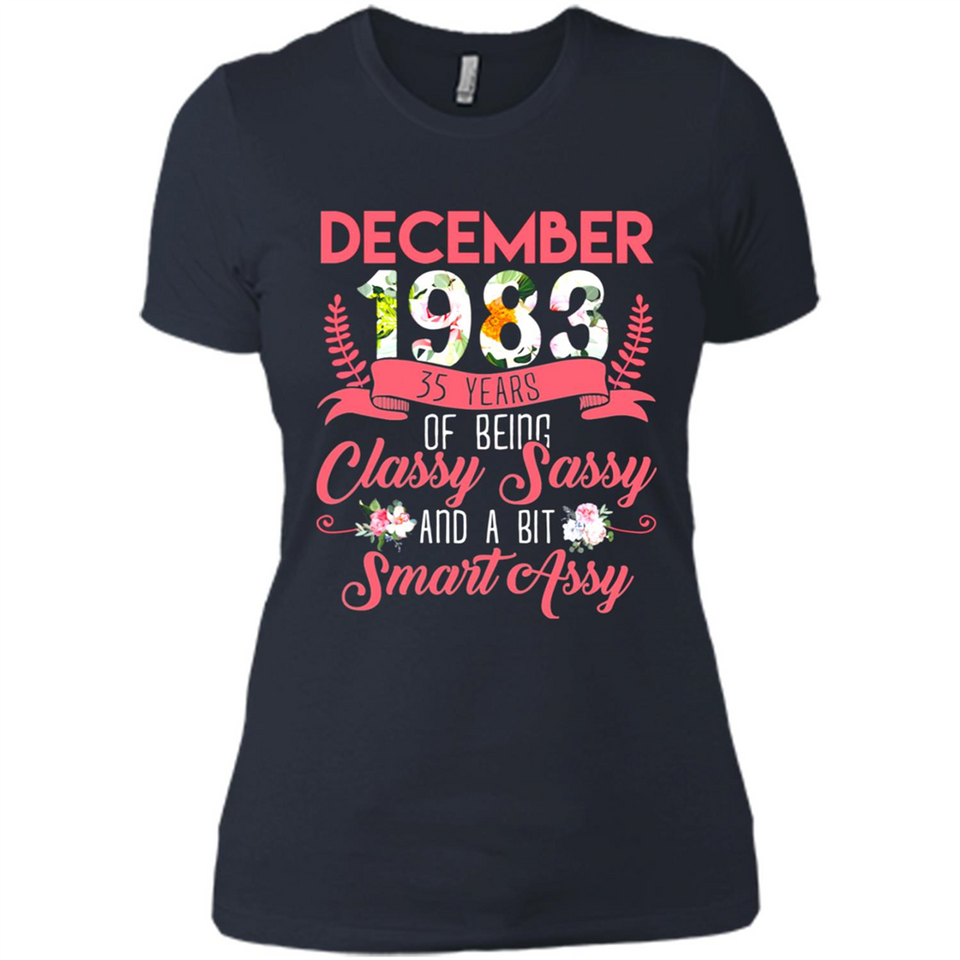 December 1983 35 Years Of Being Classy Sassy - Ladies' Boyfriend T-Shirt
