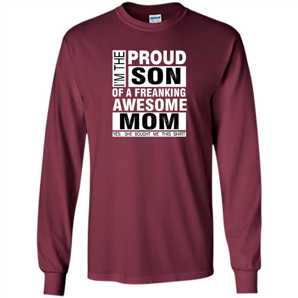 PROUD SON OF A FREAKING AWESOME MOM